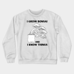 I Grow Bonsai Crewneck Sweatshirt